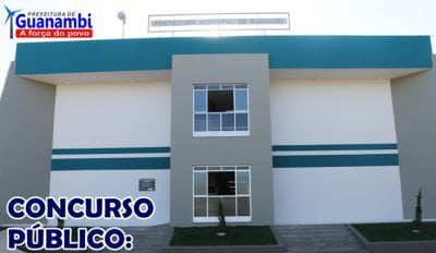 Prefeitura de Guanambi convoca novos aprovados no Concurso nesta terça-feira (06)