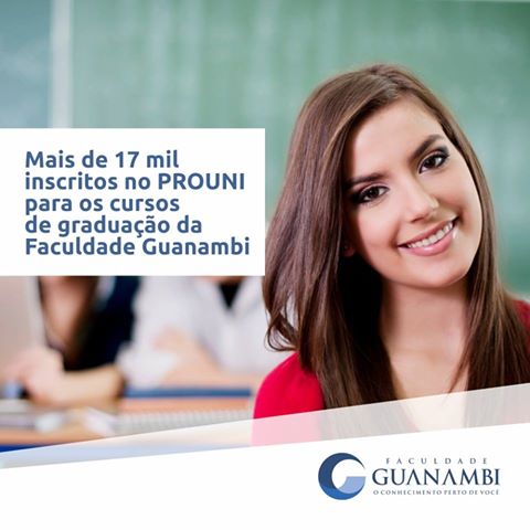 Mais de 17 mil inscritos no PROUNI para os cursos de graduação da Faculdade Guanambi
